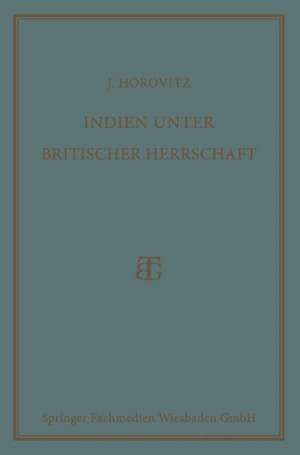 Indien unter Britischer Herrschaft de Josef Horovitz