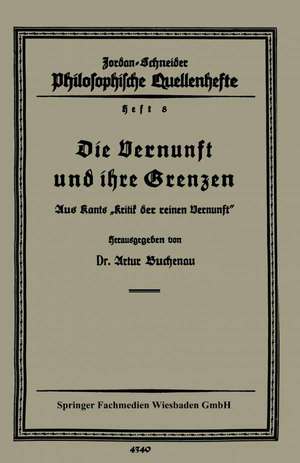 Die Vernunft und ihre Grenzen: Aus Kants „Kritik der reinen Vernunft“ de Artur Buchenau