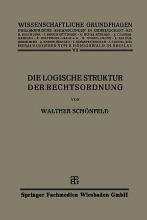 Die Logische Struktur der Rechtsordnung de Walther Schönfeld