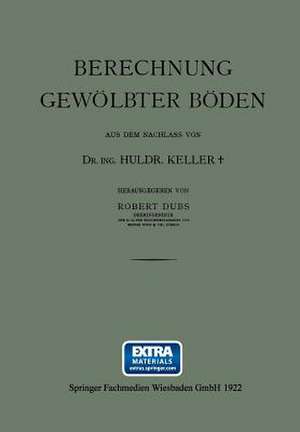 Berechnung Gewölbter Böden de Dr. Ing. Huldr. Keller