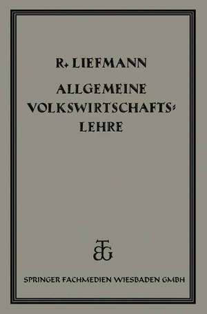 Allgemeine Volrswirtschaftslehre de Dr. Robert Liefmann