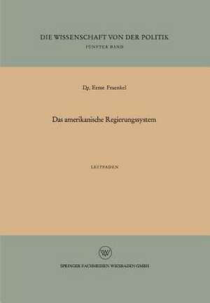 Das amerikanische Regierungssystem: Leitfaden de Ernst Fraenkel