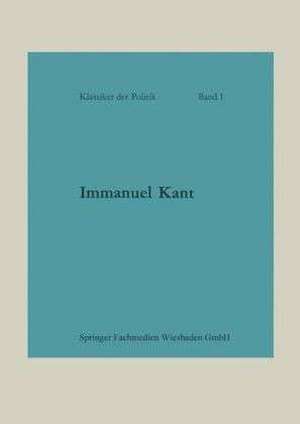 Immanuel Kant: Politische Schriften de Otto Heinrich von der Gablentz