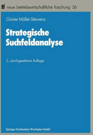 Strategische Suchfeldanalyse: Die Identifikation neuer Geschäfte zur Überwindung struktureller Stagnation de Günter Müller-Stewens