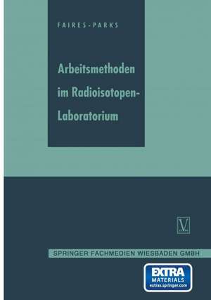 Arbeitsmethoden im Radioisotopen-Laboratorium de R. A. Faires