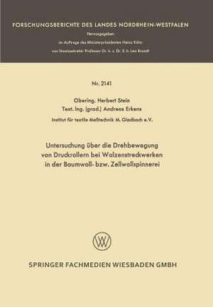 Untersuchung über die Drehbewegung von Druckrollern bei Walzenstreckwerken in der Baumwoll- bzw. Zellwollspinnerei de Herbert Stein