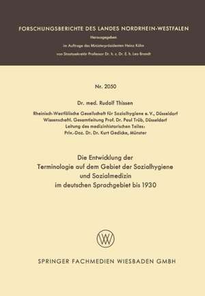 Die Entwicklung der Terminologie auf dem Gebiet der Sozialhygiene und Sozialmedizin im deutschen Sprachgebiet bis 1930 de Rudolf Thissen