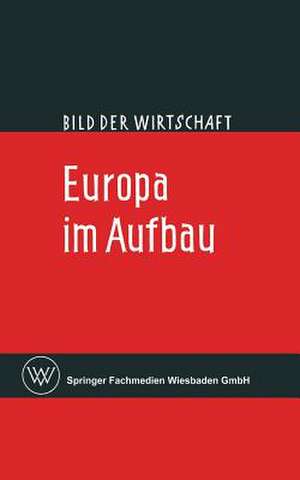 Europa im Aufbau de Claus Broicher