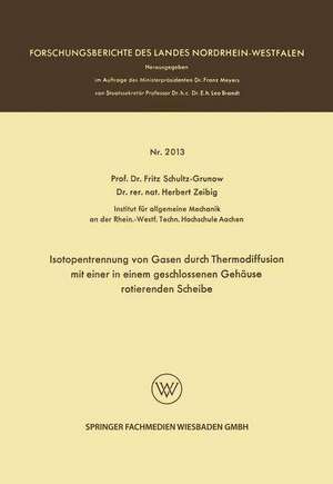 Isotopentrennung von Gasen durch Thermodiffusion mit einer in einem geschlossenen Gehäuse rotierenden Scheibe de Fritz Schultz-Grunow