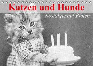 Katzen und Hunde - Nostalgie auf Pfoten (Tischkalender immerwährend DIN A5 quer) de Elisabeth Stanzer