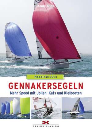 Gennakersegeln de Andy Rice