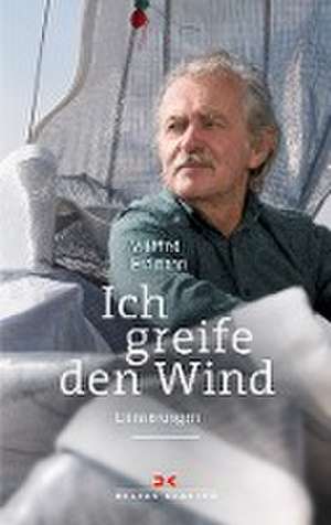 Ich greife den Wind de Wilfried Erdmann