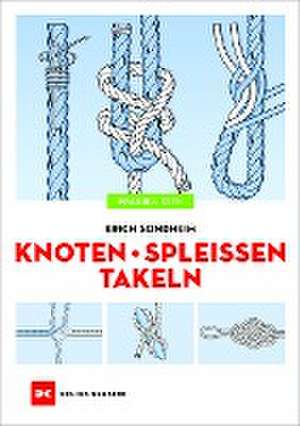 Knoten - Spleißen - Takeln de Erich Sondheim