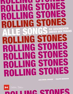 Rolling Stones - Alle Songs de Philippe Margotin