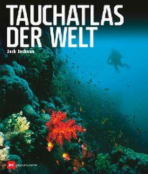 Tauchatlas der Welt de Jack Jackson