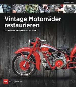 Vintage Motorräder restaurieren de Massimo Clarke