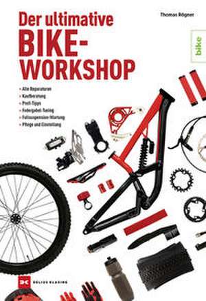 Der ultimative Bike-Workshop de Thomas Rögner