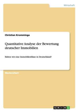 Quantitative Analyse der Bewertung deutscher Immobilien de Christian Kromminga