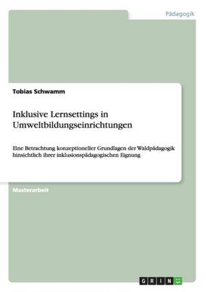 Inklusive Lernsettings in Umweltbildungseinrichtungen de Tobias Schwamm