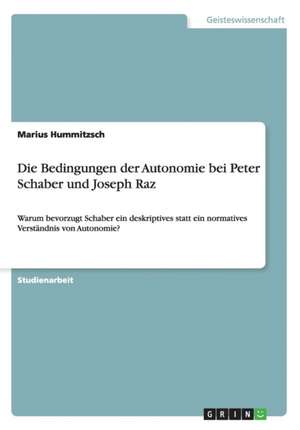 Die Bedingungen Der Autonomie Bei Peter Schaber Und Joseph Raz de Marius Hummitzsch