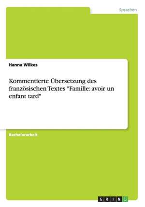 Kommentierte Übersetzung des französischen Textes "Famille: avoir un enfant tard" de Hanna Wilkes