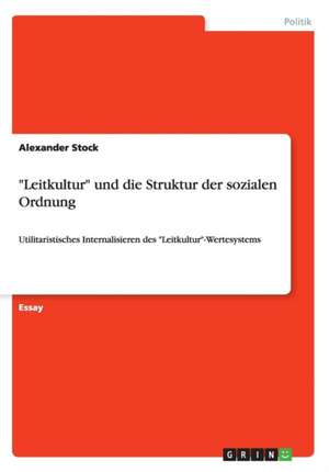 "Leitkultur" und die Struktur der sozialen Ordnung de Alexander Stock