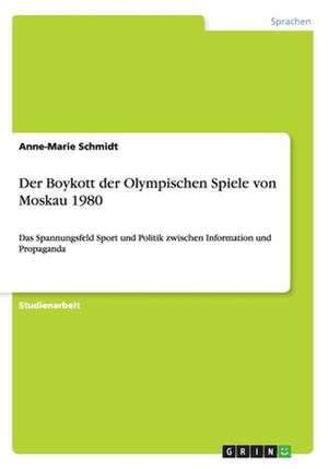 Der Boykott der Olympischen Spiele von Moskau 1980 de Anne-Marie Schmidt