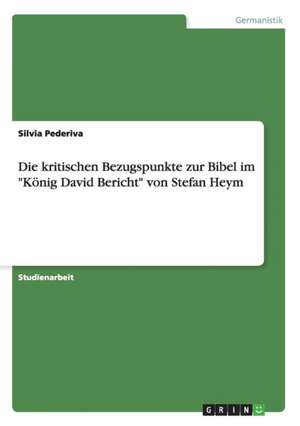 Die kritischen Bezugspunkte zur Bibel im "König David Bericht" von Stefan Heym de Silvia Pederiva