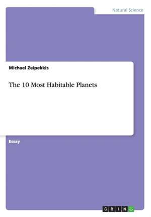 The 10 Most Habitable Planets de Zeipekkis, Michael