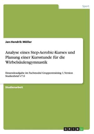 Analyse eines Step-Aerobic-Kurses und Planung einer Kursstunde für die Wirbelsäulengymnastik de Jan-Hendrik Möller