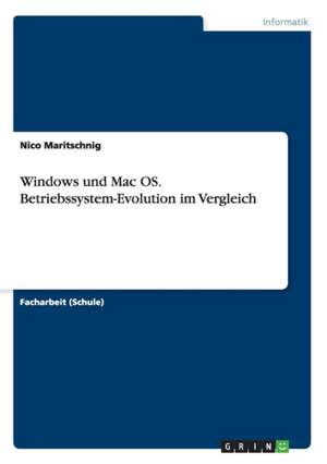 Windows und Mac OS. Betriebssystem-Evolution im Vergleich de Nico Maritschnig