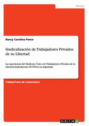 Sindicalización de Trabajadores Privados de su Libertad de Nancy Carolina Ponce