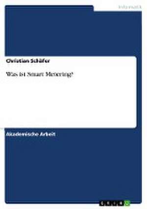 Was ist Smart Metering? de Christian Schäfer