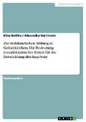 Zur frühkindlichen Bildung in Gelsenkirchen. Die Bedeutung sozialstruktureller Daten für die Entwicklung der Angebote de Nina Bethke