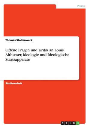 Offene Fragen und Kritik an Louis Althusser, Ideologie und Ideologische Staatsapparate de Thomas Stollenwerk