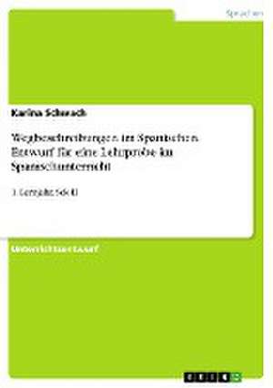 Wegbeschreibungen im Spanischen. Entwurf für eine Lehrprobe im Spanischunterricht de Karina Schwach