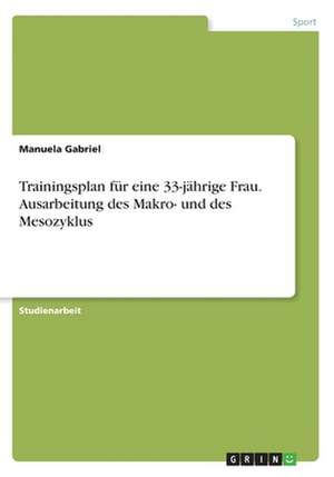 Trainingsplan für eine 33-jährige Frau. Ausarbeitung des Makro- und des Mesozyklus de Manuela Gabriel