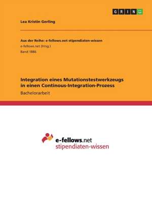 Integration eines Mutationstestwerkzeugs in einen Continous-Integration-Prozess de Lea Kristin Gerling