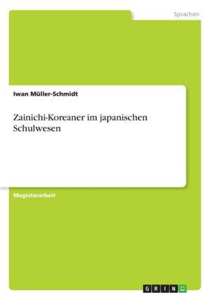 Zainichi-Koreaner im japanischen Schulwesen de Iwan Müller-Schmidt