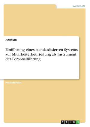 Einführung eines standardisierten Systems zur Mitarbeiterbeurteilung als Instrument der Personalführung