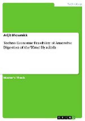 Techno Economic Feasibility of Anaerobic Digestion of the Water Hyacinth de Bhowmick, Arijit