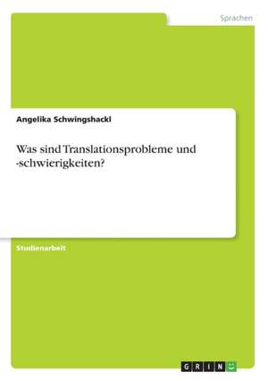 Was sind Translationsprobleme und -schwierigkeiten? de Angelika Schwingshackl