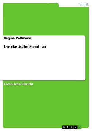 Die elastische Membran de Regina Vollmann
