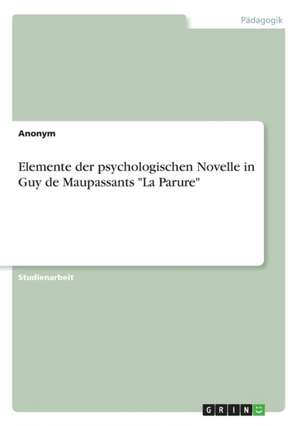 Elemente der psychologischen Novelle in Guy de Maupassants "La Parure"