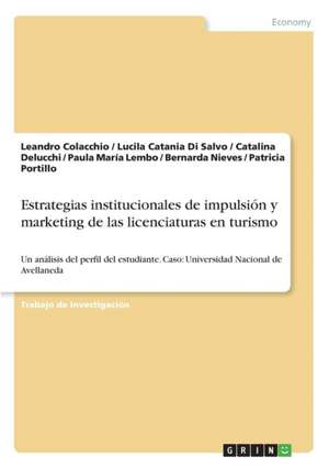 Estrategias institucionales de impulsión y marketing de las licenciaturas enturismo de Lucila Catania Di Salvo