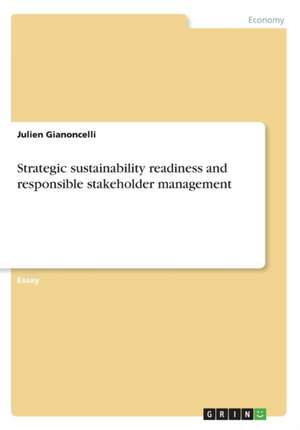 Strategic sustainability readiness and responsible stakeholder management de Julien Gianoncelli