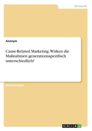 Cause-Related Marketing. Wirken Die Manahmen Generationsspezifisch Unterschiedlich? de Anonym