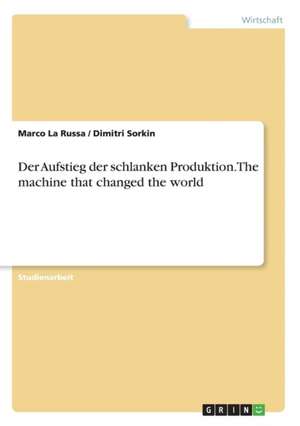 Der Aufstieg der schlanken Produktion. The machine that changed the world de Marco La Russa