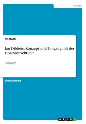 Jan Dibbets. Konzept Und Umgang Mit Der Horizontrichtlinie de Anonym