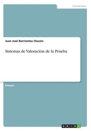 Sistemas de Valoración de la Prueba de Juan José Barrientos Chacón